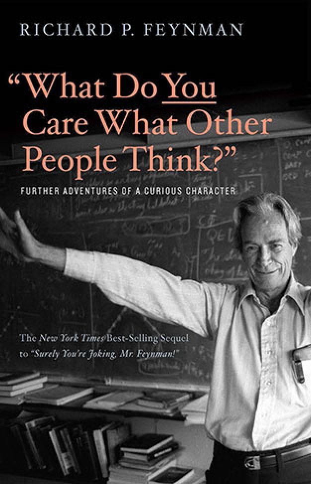 "What Do You Care What Other People Think?" – Further Adventures of a Curious Character